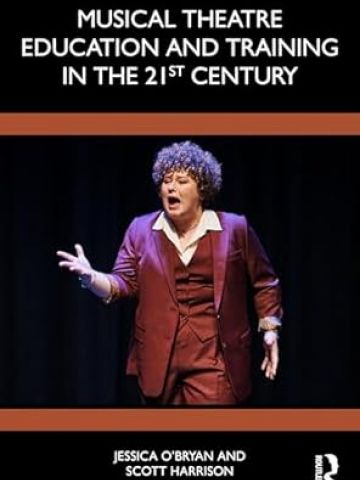 Musical Theatre Education and Training in the 21st Century